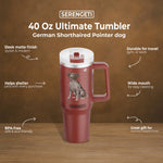 40oz German Shorthaired Pointer Tumbler 3D Printed Insulated