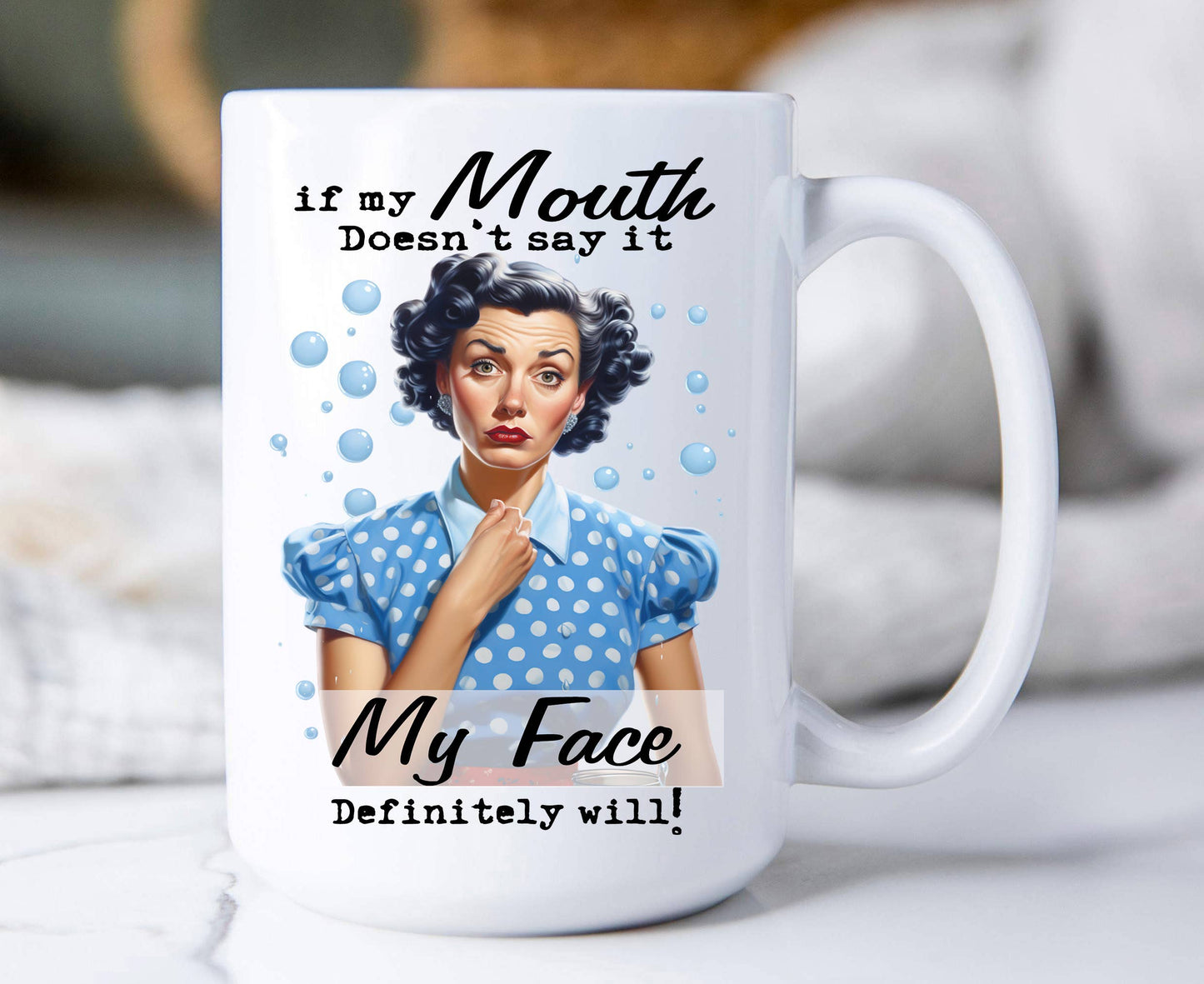 Mouth Doesn't Say if Face Will Funny Coffee Mug