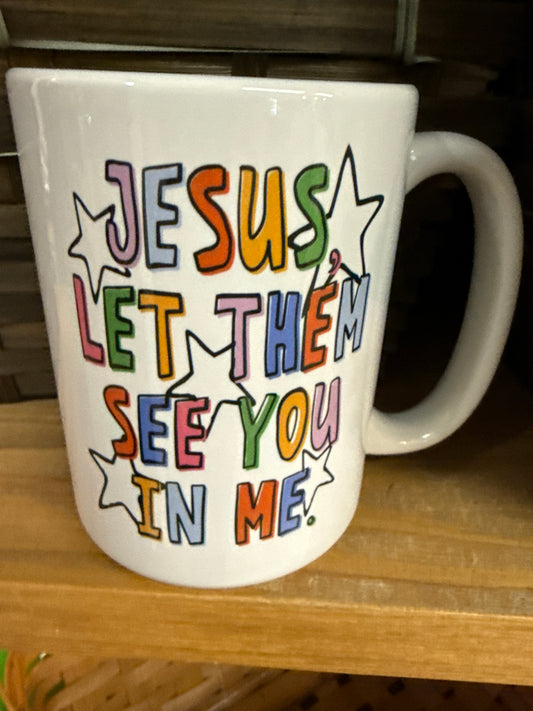 Jesus Let Them See Mug