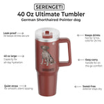 40oz German Shorthaired Pointer Tumbler 3D Printed Insulated